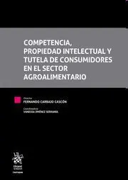 Competencia, Propiedad Intelectual y Tutela de Consumidores en el Sector Agroali