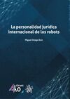 LA PERSONALIDAD JURÍDICA INTERNACIONAL DE LOS ROBOTS