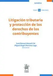 Litigacion Tributaria y Proteccion de los Derechos de los Contribuyentes