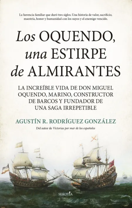 Oquendo, una Estirpe de Almirantes, los
