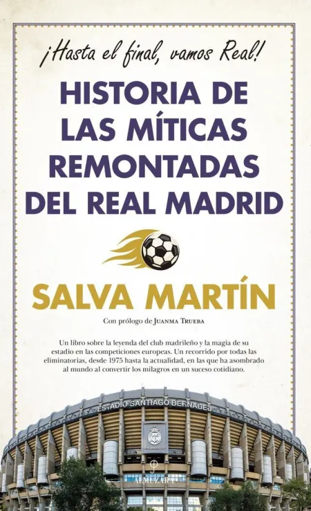 Historia de las Míticas Remontadas del Real Madrid