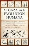 CAZA EN LA EVOLUCIÓN HUMANA, LA