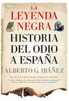 LEYENDA NEGRA (LEB): HISTORIA DEL ODIO A ESPAÑA, L