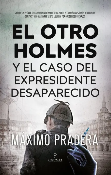 Otro Holmes y el Caso del Expresidente Desaparecid