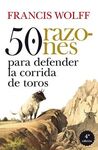 50 RAZONES PARA DEFENDER LA CORRIDA DE TOROS