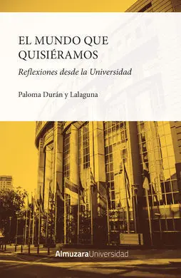El Mundo que Quisiéramos. Reflexiones Desde la Universidad