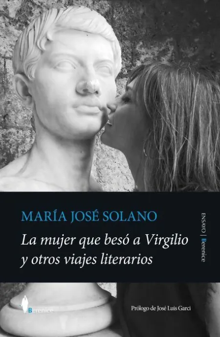 Mujer que Besó a Virgilio y Otros Viajes Literario