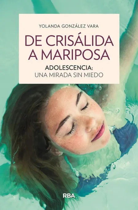 De Crisalida a Mariposa. Adolescencia: una Mirada