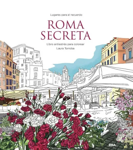 Lugares para Recordar : Roma Secreta.
