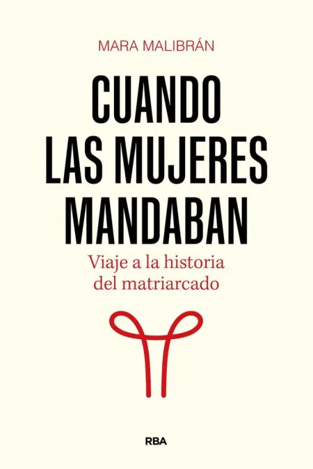 Cuando las Mujeres Mandaban