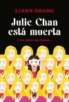 JULIE CHAN ESTÁ MUERTA