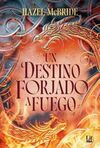 UN DESTINO FORJADO A FUEGO