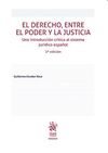 EL DERECHO, ENTRE EL PODER Y LA JUSTICIA (2ªEDI)