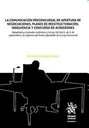La Comunicacion Preconcursal Aperturas Negociaciones, Planes Reestructuracion, I