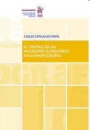 El Control de las Inversiones Extranjeras en la Unión Europea