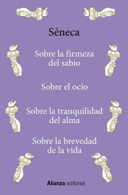 Sobre la Firmeza del Sabio / Sobre el Ocio / Sobre la Tranquilidad del Alma / So