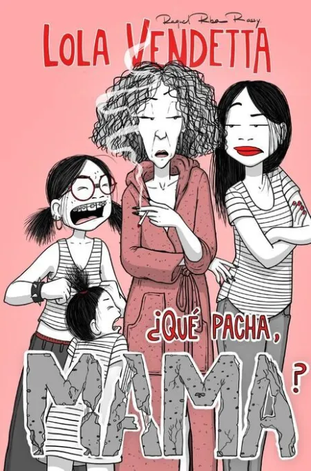 Lola Vendetta. ¿Que Pacha, Mama?