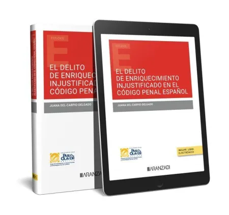 El Delito de Enriquecimiento Injustificado en el Código Penal Español
