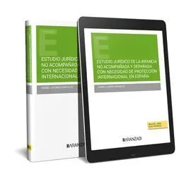 Estudio Jurídico de la Infancia no Acompañada y Separada con Necesidad de Proteccion Interenacional en España