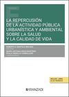 LA REPERCUSIÓN DE LA ACTIVIDAD PÚBLICA URBANÍSTICA Y AMBIENTAL SOBRE LA SALUD Y LA CALIDAD DE VIDA