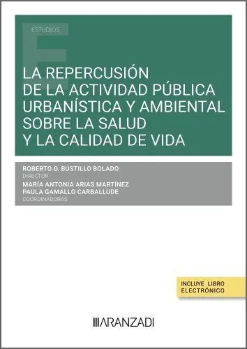 La Repercusión de la Actividad Pública Urbanística y Ambiental Sobre la Salud y la Calidad de Vida