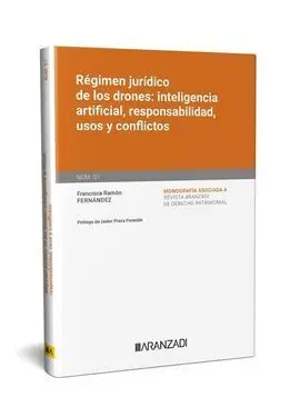 Régimen Jurídico de los Drones: Inteligencia Artificial, Responsabilidad, Usos y