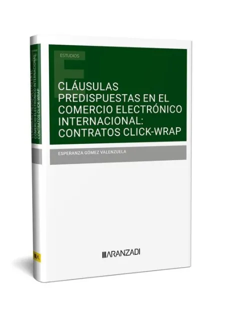 Cláusulas Predispuestas en el Comercio Electrónico Internacional: Contratos Clic