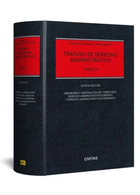 Tratado de Derecho Administrativo. Tomo Iv: Urbanismo y Ordenación del Territorio, Der. Administrativo Europeo y Der. Administrativo Económico