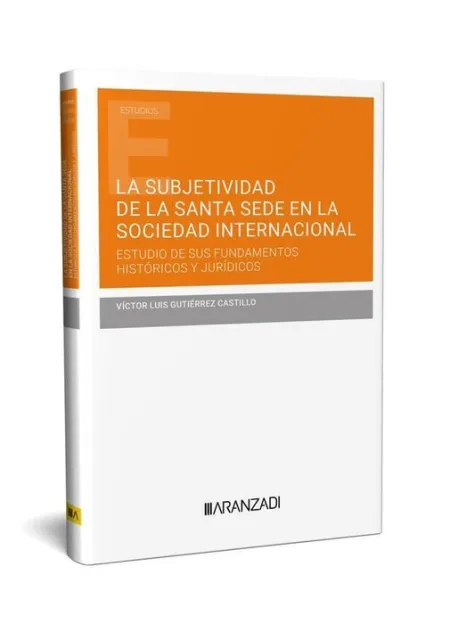 La Subjetividad de la Santa Sede en la Sociedad Internacional. Estudio de Sus Fu