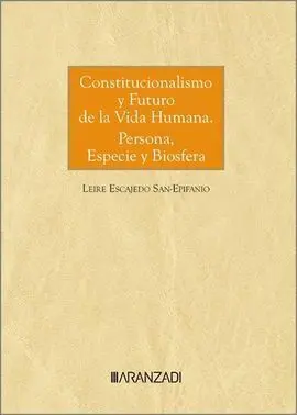 Constitucionalismo y Futuro de la Vida Humana: Persona, Especie y Biosfera