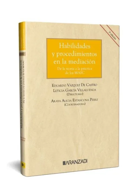 Habilidades y Procedimientos en la Mediación. De la Teoría a la Práctica de los