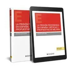 La Prisión Provisional en España: Críticas y Propuestas de Mejora (Papel + E-Boo