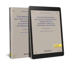 Los Servicios Urbanos del Agua y Su Organización Administrativa: el Debate Sobre