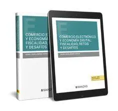Comercio Electrónico y Economía Digital: Fiscalidad, Retos y Desafíos (Papel + e