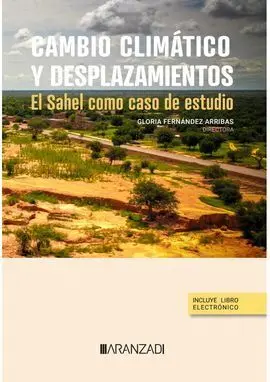Cambio Climático y Desplazamientos. El Sahel Como Caso de Estudio (Papel + E-Boo