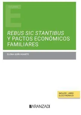 Rebus Sic Stantibus y Pactos Económicos Familiares (Papel + E-Book)