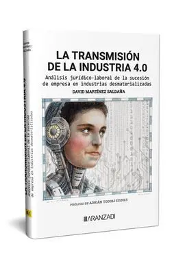 La Transmisión de la Industria 4. 0 Análisis Jurídico-Laboral de la Sucesión de e