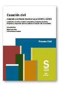 Casación Civil. Adaptado a los Reales Decretos-Leyes 5/2023 y 6/2023. Legislació