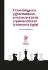 CIBERINTELIGENCIA Y GOBERNANZA: EL ARMA SECRETA DE LAS ORGANIZACIONES EN LA ECONOMIA DIGITAL