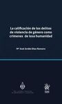 LA CALIFICACIÓN DE LOS DELITOS DE VIOLENCIA DE GÉNERO COMO CRIMENES DE LESA HUMAN