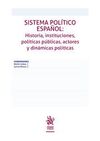 SISTEMA POLITICO ESPAÑOL: HISTORIAS, INSTITUCIONES, POLITICAS PUBLICAS, ACTORES