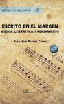 ESCRITO EN EL MARGEN. MÚSICA, LITERATURA Y PENSAMIENTO