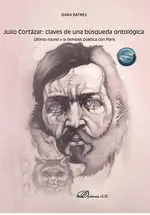 Julio Cortázar: Claves de una Búsqueda Ontológica