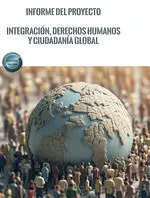 Informe del Proyecto. Integración, Derechos Humanos y Ciudadanía Global