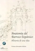 Anatomía del Barroco Hispánico: Historia de una Idea