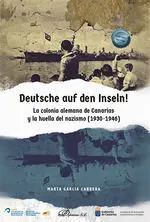 Deutsche Auf Den Inseln! la Colonia Alemana de Canarias y la Huella del Nazismo