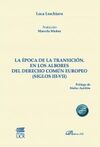 LA ÉPOCA DE LA TRANSICIÓN. EN LOS ALBORES DEL DERECHO COMÚN EUROPEO (SIGLOS III-