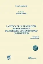 La Época de la Transición. En los Albores del Derecho Común Europeo (Siglos Iii-