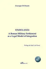 Vindolanda. A Roman Military Settlement As a Legal Model Of Integration