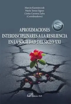 Aproximaciones Interdisciplinares a la Resiliencia en la Sociedad del Siglo Xxi